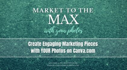 Market To The Max with Your Photos: Create Engaging Marketing Pieces with YOUR Photos on Canva.com