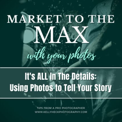 Market to the MAX with Professional Photography