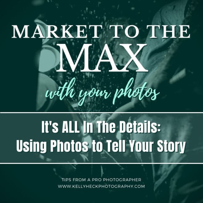 Market to the MAX with Professional Photography