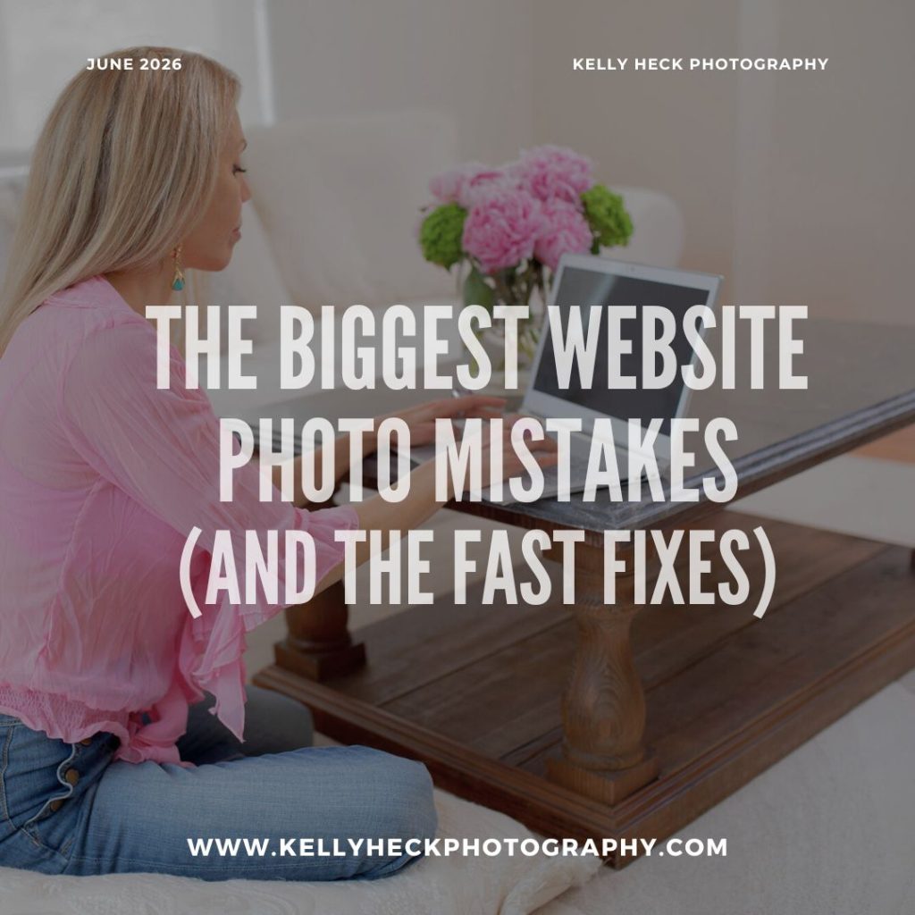 The Biggest Website Photo Mistakes (And the Fast Fixes) by Kelly Heck Photography